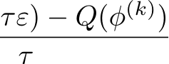  τε) − Q(φ(k))τ