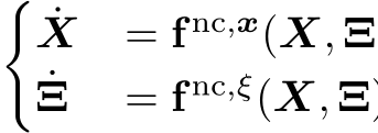 � ˙X = f nc,x(X, Ξ