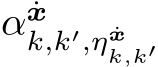 α ˙xk,k′,η ˙xk,k′