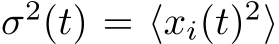  σ2(t) = ⟨xi(t)2⟩