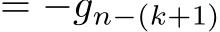 = −gn−(k+1)