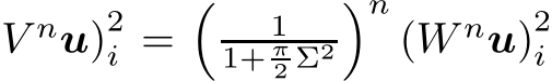 V nu)2i =� 11+ π2 Σ2�n(W nu)2i
