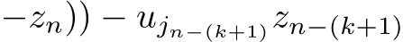  −zn)) − ujn−(k+1)zn−(k+1)