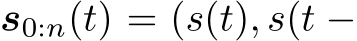  s0:n(t) = (s(t), s(t −