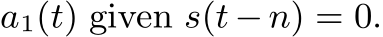  a1(t) given s(t − n) = 0.