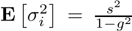  E�σ2i�= s21−g2