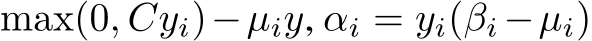 max(0, Cyi)−µiy, αi = yi(βi −µi)