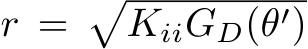  r =�KiiGD(θ′)