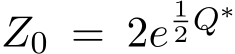  Z0 = 2e12 Q∗