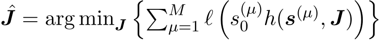 J = arg minJ��Mµ=1 ℓ�s(µ)0 h(s(µ), J)��