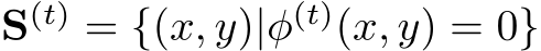 S(t) = {(x, y)|φ(t)(x, y) = 0}