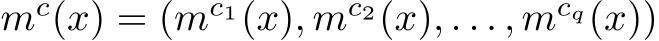  mc(x) = (mc1(x), mc2(x), . . . , mcq(x))