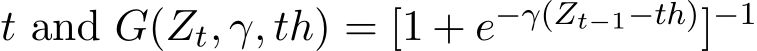  t and G(Zt, γ, th) = [1 + e−γ(Zt−1−th)]−1