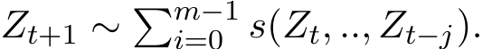  Zt+1 ∼ �m−1i=0 s(Zt, .., Zt−j).