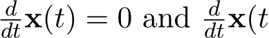 dtx(t) = 0 and ddtx(t