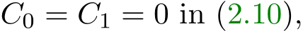  C0 = C1 = 0 in (2.10),