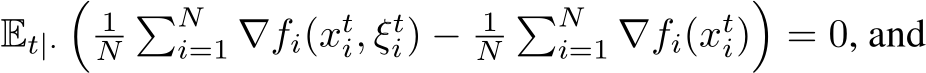  Et|·�1N�Ni=1 ∇fi(xti, ξti) − 1N�Ni=1 ∇fi(xti)�= 0, and
