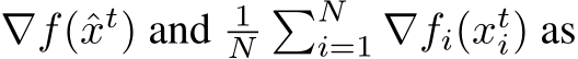  ∇f(ˆxt) and 1N�Ni=1 ∇fi(xti) as