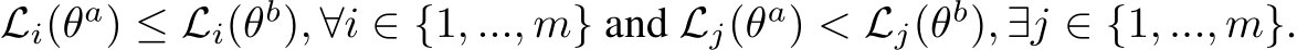 Li(θa) ≤ Li(θb), ∀i ∈ {1, ..., m} and Lj(θa) < Lj(θb), ∃j ∈ {1, ..., m}.