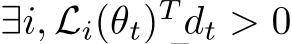  ∃i, Li(θt)T dt > 0