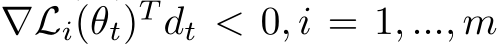  ∇Li(θt)T dt < 0, i = 1, ..., m