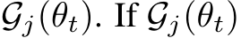  Gj(θt). If Gj(θt)