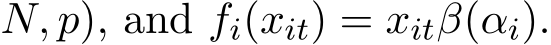 N, p), and fi(xit) = xitβ(αi).
