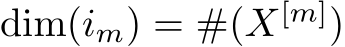  dim(im) = #(X[m])