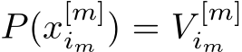  P(x[m]im ) = V [m]im