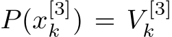  P(x[3]k ) = V [3]k