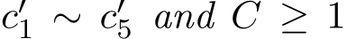  c′1 ∼ c′5 and C ≥ 1