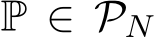  P ∈ PN
