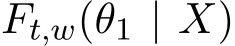  Ft,w(θ1 | X)