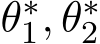 θ∗1, θ∗2