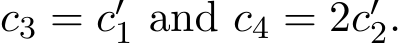  c3 = c′1 and c4 = 2c′2.