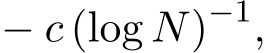  − c (log N)−1,