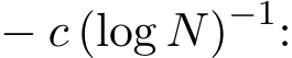  − c (log N)−1: