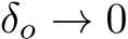  δo → 0