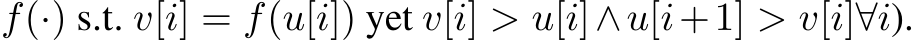  f(·) s.t. v[i] = f(u[i]) yet v[i] > u[i]∧u[i+1] > v[i]∀i).
