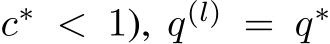  c∗ < 1), q(l) = q∗