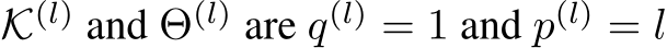 K(l) and Θ(l) are q(l) = 1 and p(l) = l