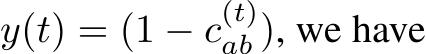  y(t) = (1 − c(t)ab ), we have