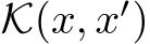  K(x, x′)