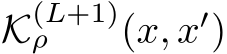  K(L+1)ρ (x, x′)