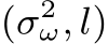  (σ2ω, l)