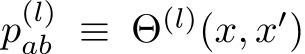  p(l)ab ≡ Θ(l)(x, x′)