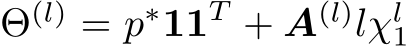  Θ(l) = p∗11T + A(l)lχl1