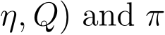 η, Q) and π