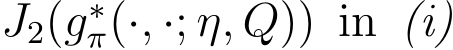  J2(g∗π(·, ·; η, Q)) in (i)