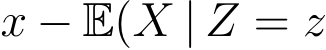  x − E(X | Z = z